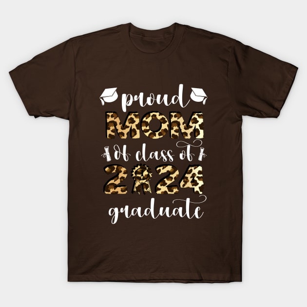 Proud Mom Of A Class Of 2024, Graduate Senior, 24 T-Shirt by SecuraArt